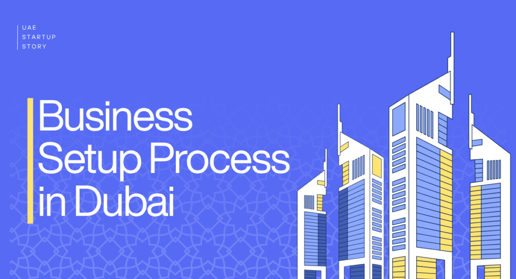 Business Setup Process in Dubai